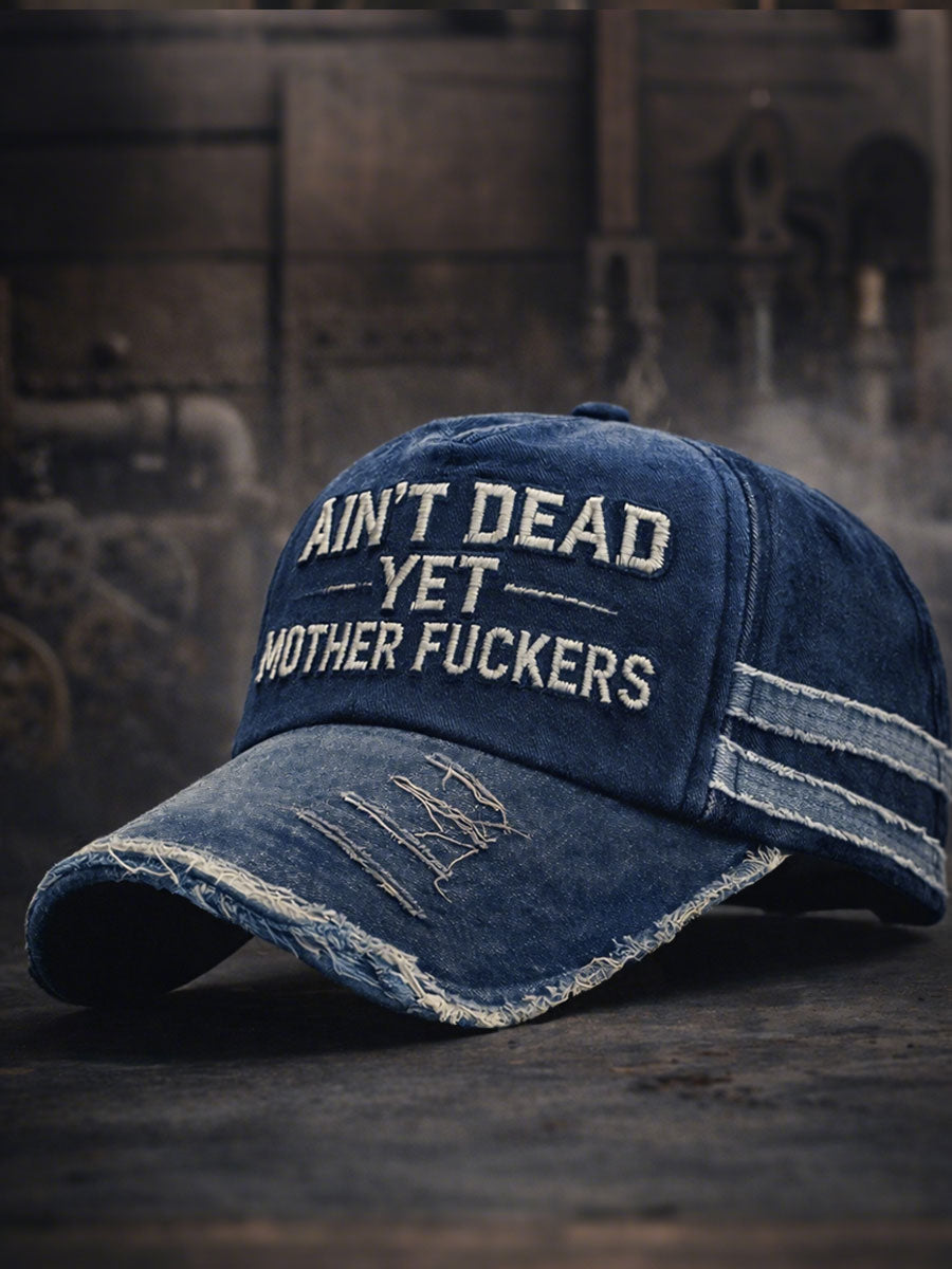 Ain't dead yet, motherfuckers Unisex hats