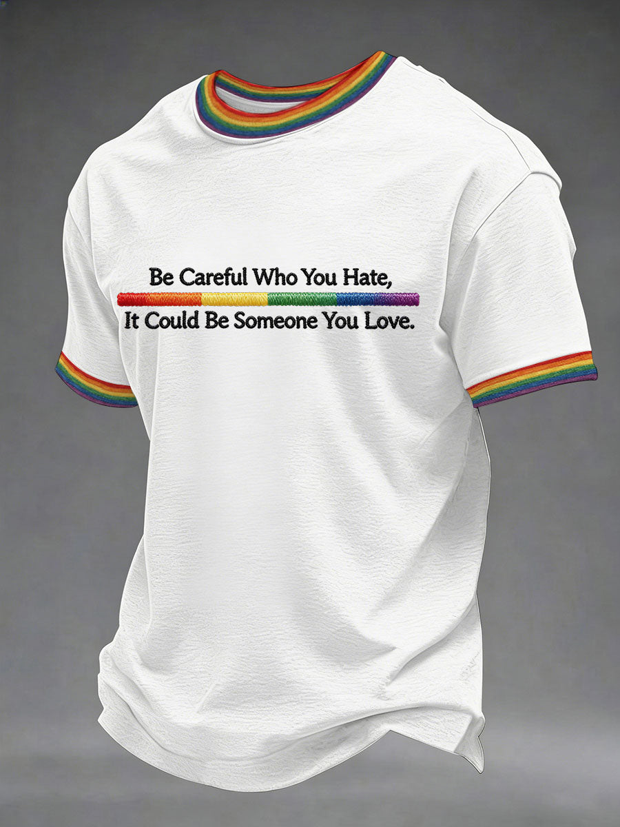 Men's 'Be Careful Who You Hate, It Could Be Someone You Love' Printed Casual T-Shirt