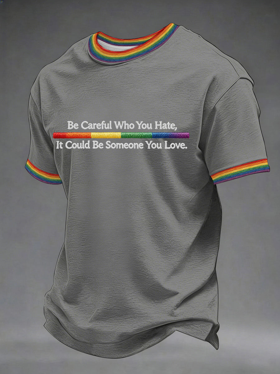 Men's 'Be Careful Who You Hate, It Could Be Someone You Love' Printed Casual T-Shirt