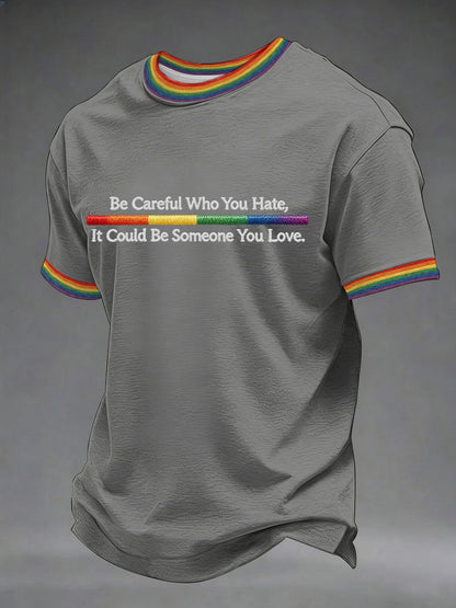 Men's 'Be Careful Who You Hate, It Could Be Someone You Love' Printed Casual T-Shirt
