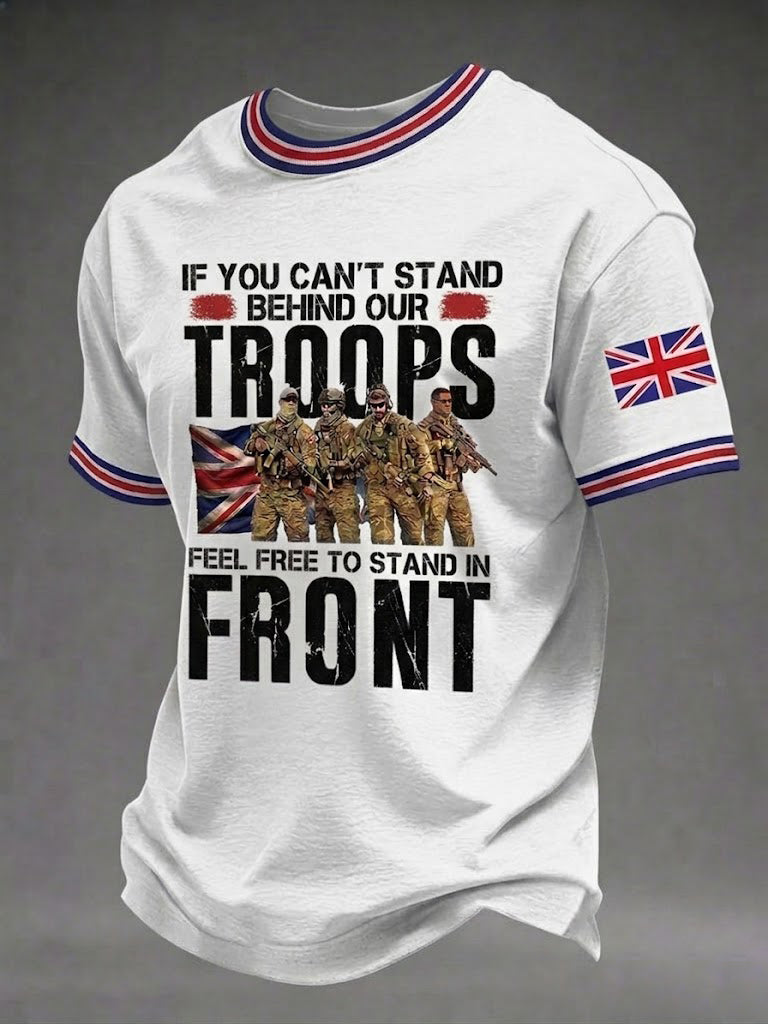 Men's If You Can't Stand Behind Our Troops Feel Free To Stand In Front Printed T-shirt